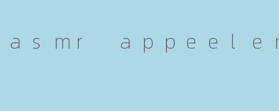 asmr appeeler